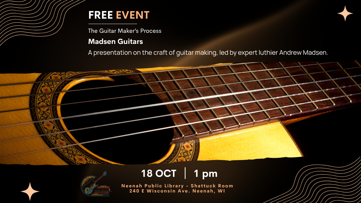 Wisconsin SciFest: The Guitar Maker's Process with Madsen Guitars