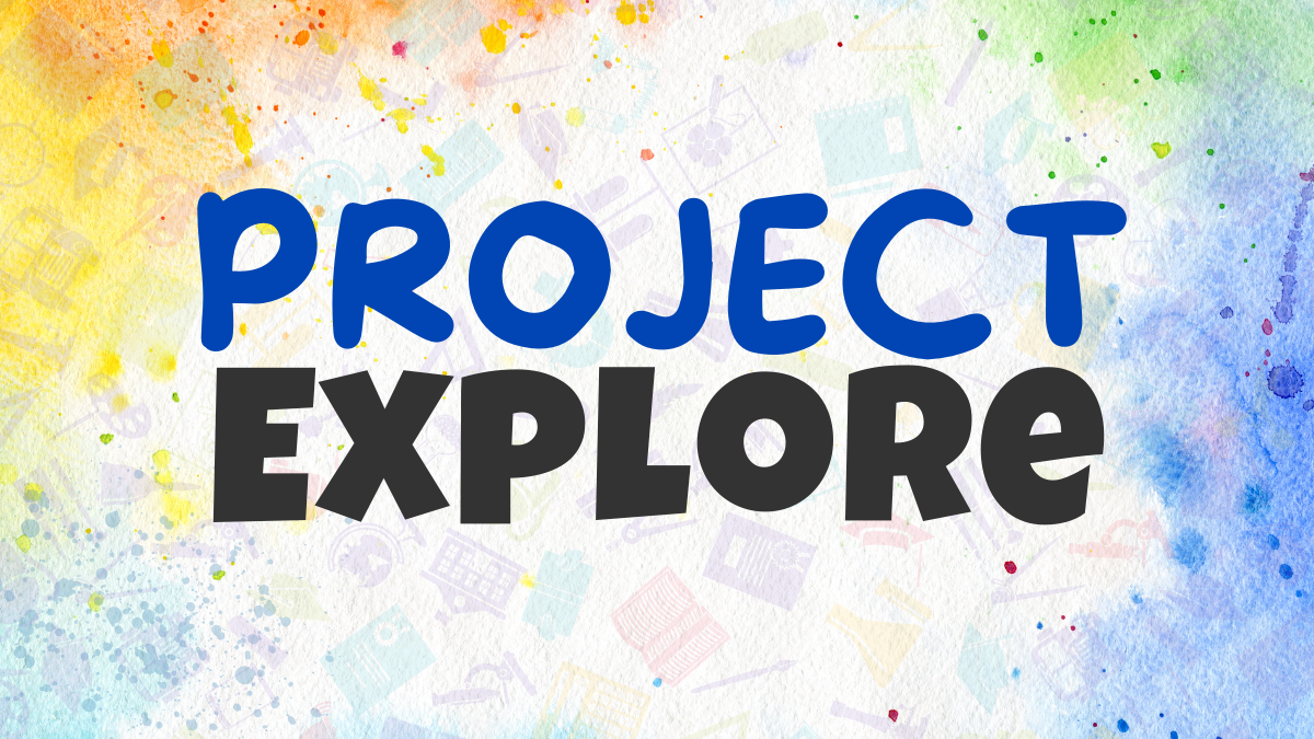 Exploring Projects Project Explore (for families, kids and teens) - Thursday, June 12 ...