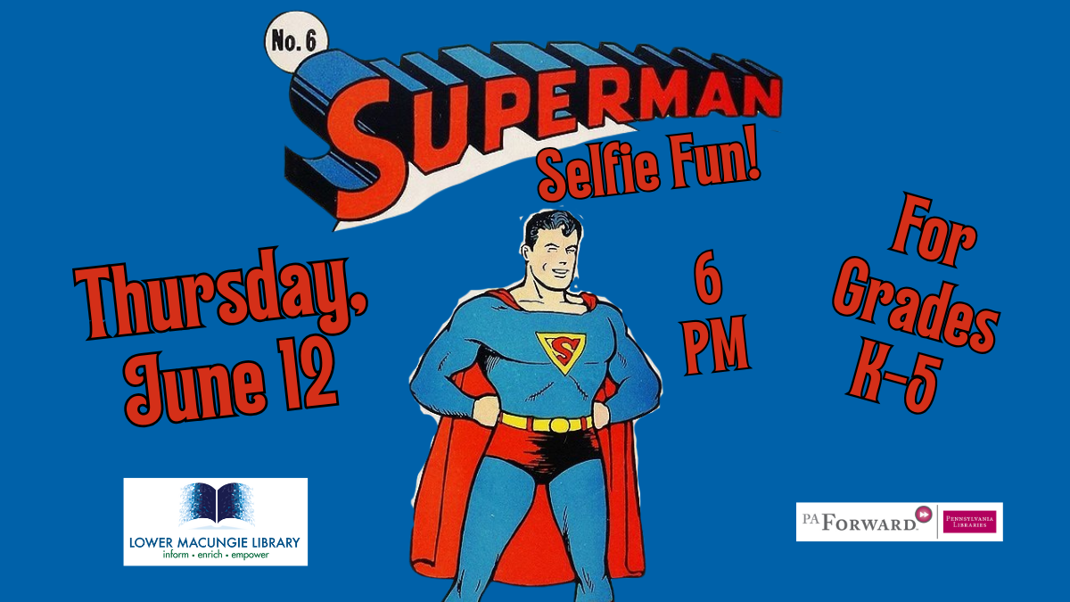 Superman Selfie Fun (For Grades K-5) - Thursday, June 12, 2025, 6:00 PM ...