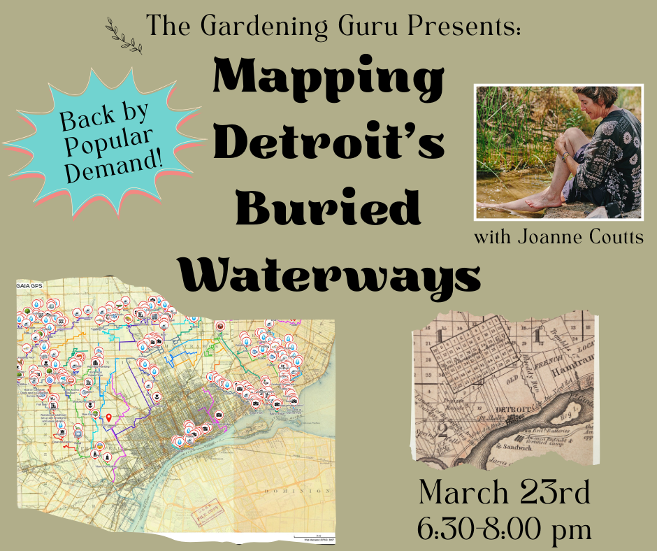 The Gardening Guru presents: Mapping Detroit's Buried Waterways