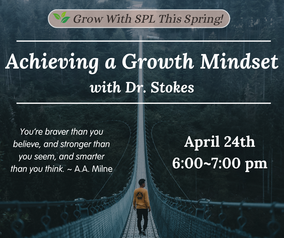 Achieving a Growth Mindset with Dr. Carmen Stokes - Grow With SPL This Spring! Series