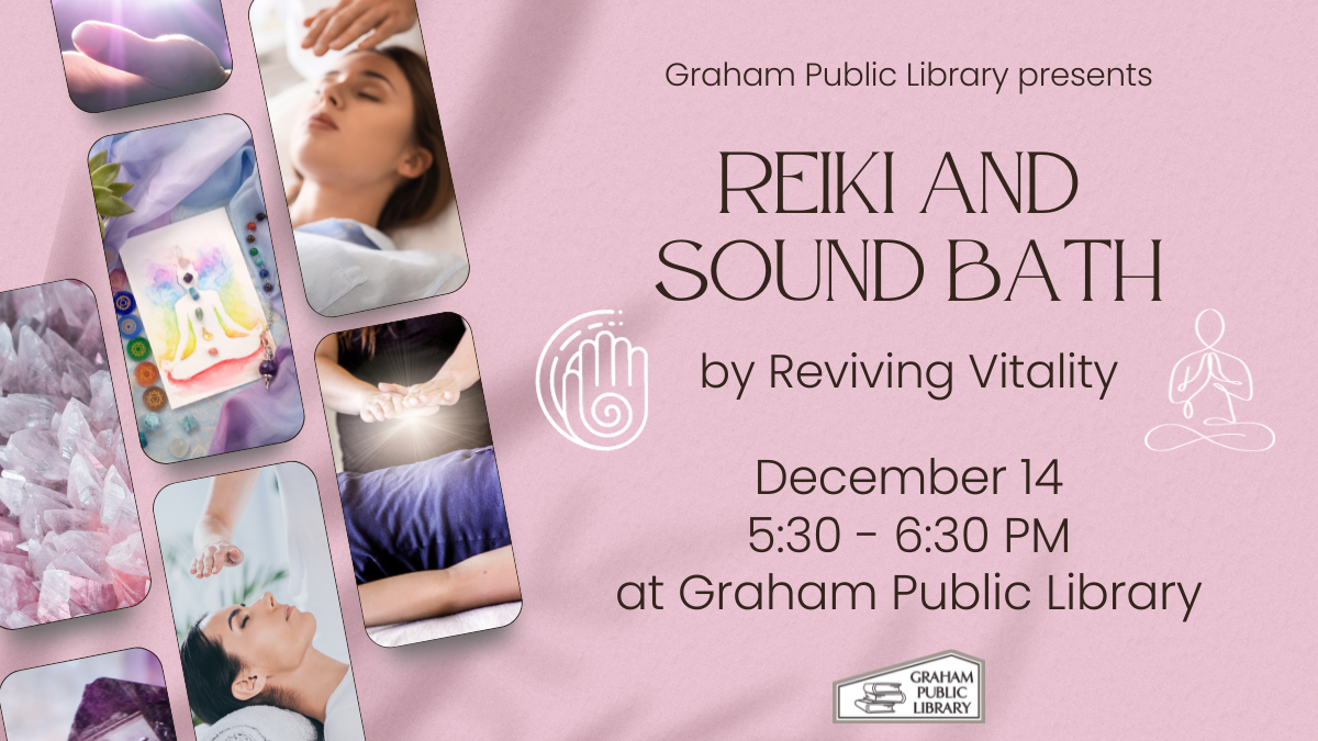 Reiki & Sound Bath - Thursday, December 14, 2023, 5:30 PM - Graham ...