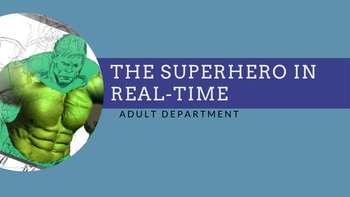 The Superhero in Real-Time