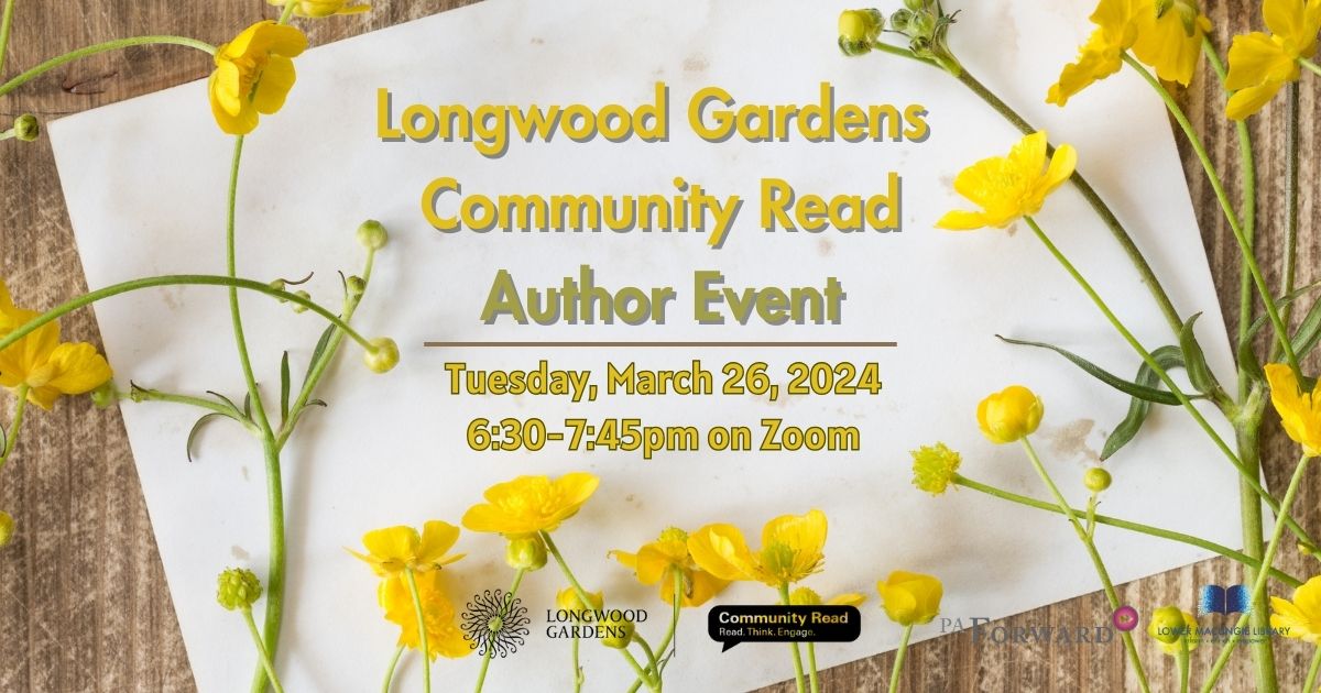 Longwood Gardens Community Read: Author Event on Zoom (Adult Event)