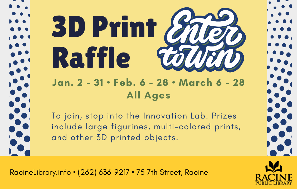 3D Print Raffle - Friday, January 2, 2026, 12:00 AM - Racine Public ...