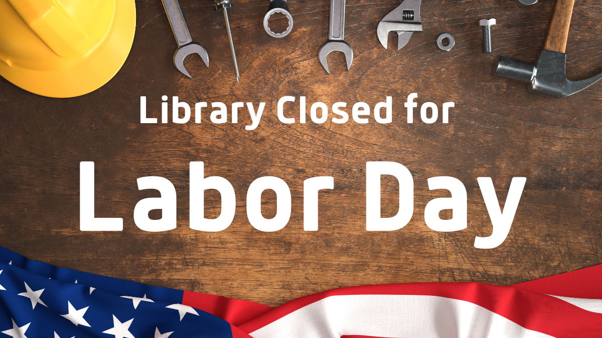 LIBRARY CLOSED: Labor Day