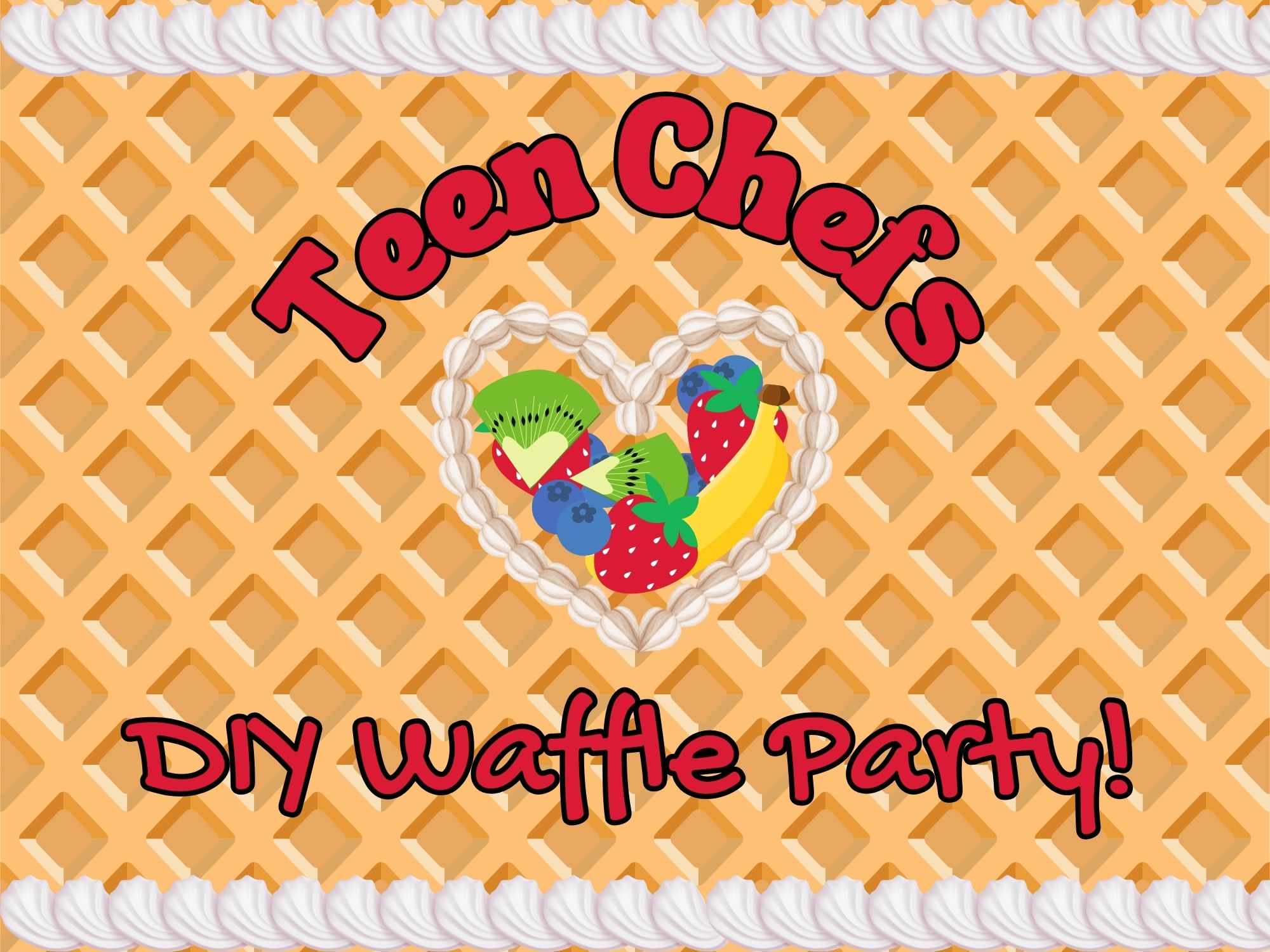 Teen Chefs: DIY Waffle Party!