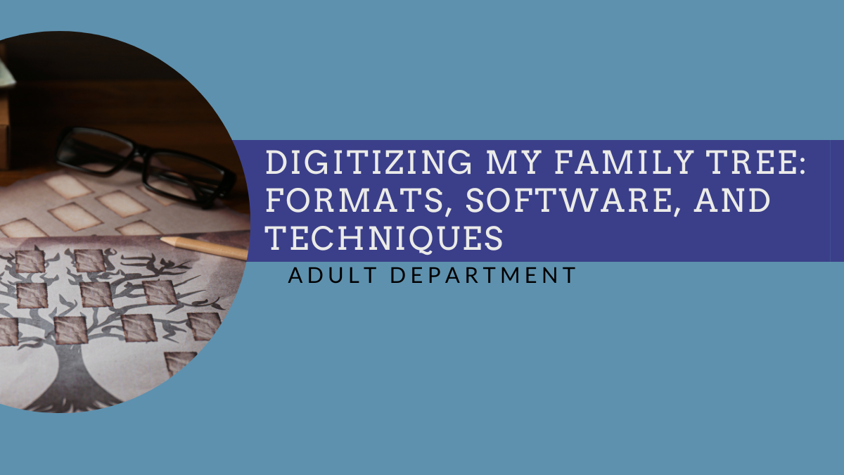Digitizing My Family Tree: Formats, Software, and Techniques ...