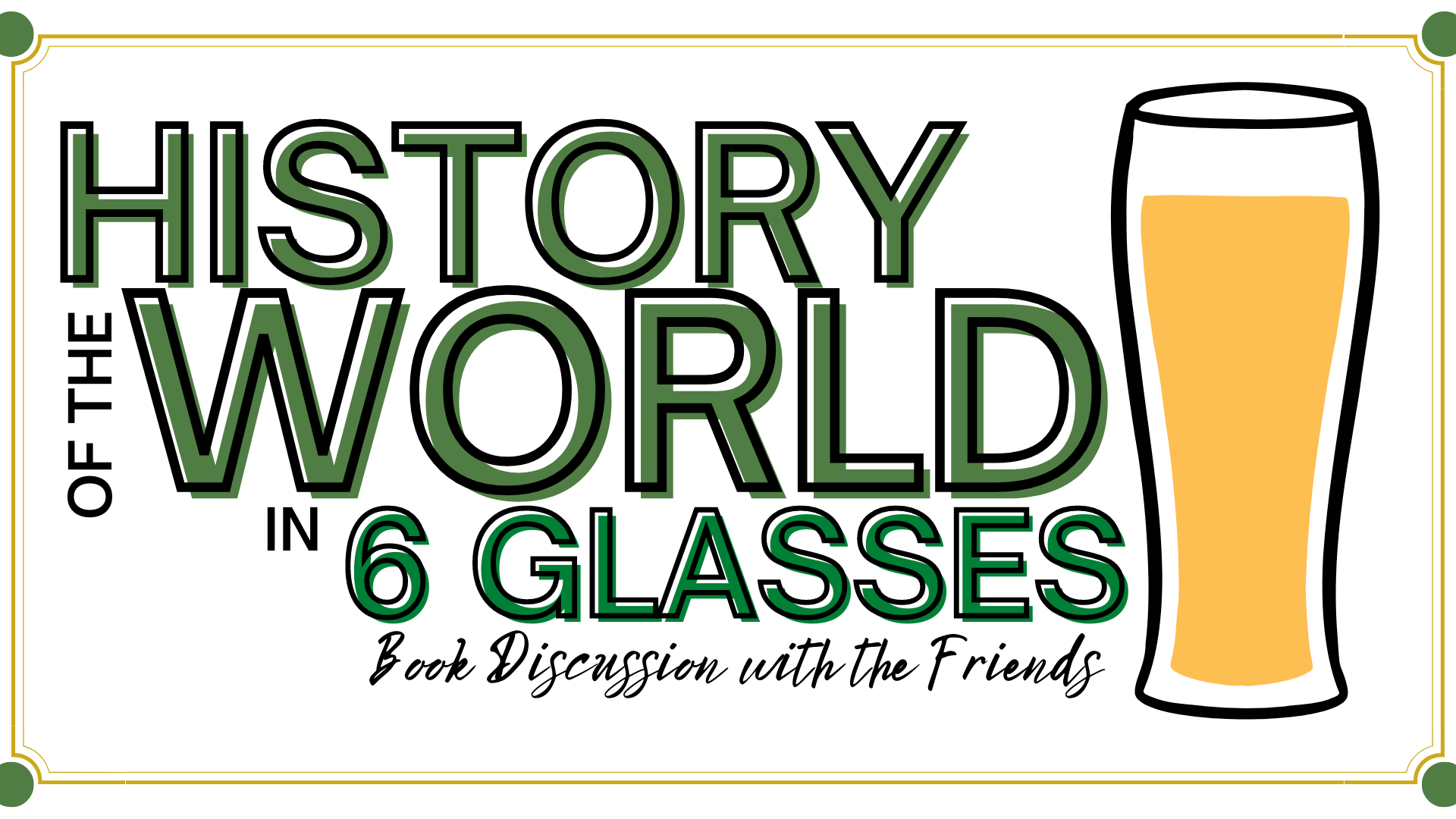 A History of the World in 6 Glasses: A Book Discussion with Friends