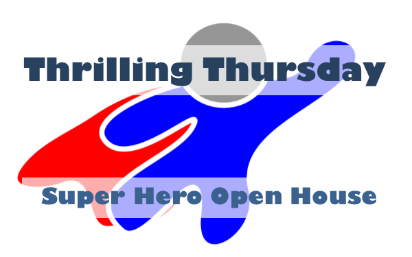 Thrilling Thursday Super Hero Open House