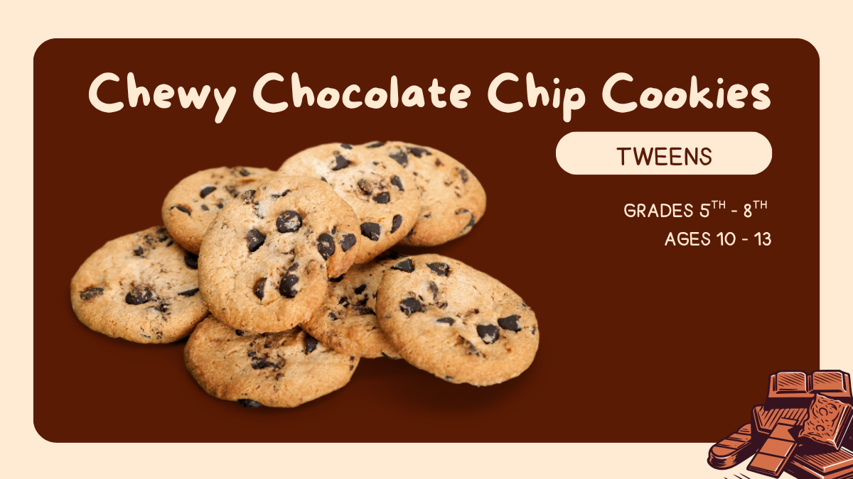Tween Baking Event - Chocolate Chip Cookies